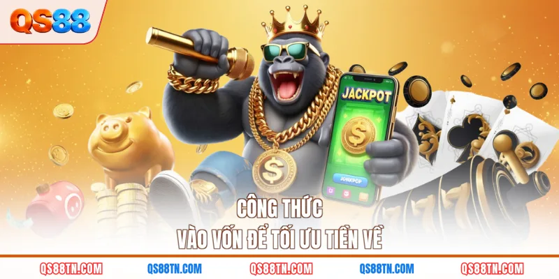 Công thức vào vốn để tối ưu tiền về